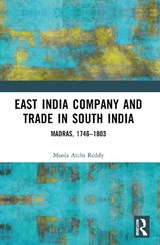 East India Company and Trade in South India - Moola Atchi Reddy - 9781032558332