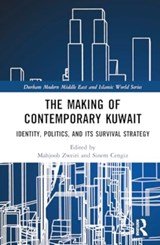 The Making of Contemporary Kuwait - MAHJOOB (QATAR UNIVERSITY,  Qatar) Zweiri ; Sinem Cengiz - 9781032563817