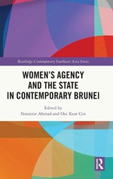 Women's Agency and the State in Contemporary Brunei - Norainie Ahmad ; Ooi Keat (Universiti Brunei Darussalam Gin - 9781032566344