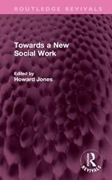 Towards a New Social Work - Howard Jones - 9781032567600