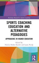 Sports Coaching Education and Alternative Pedagogies - Laura (Vytautas Magnus University Purdy ; Natalie (University of Gothenburg Barker-Ruchti - 9781032574950
