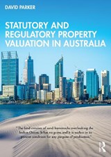 Statutory and Regulatory Property Valuation in Australia - David (University of South Australia) Parker - 9781032579566