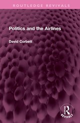 Politics and the Airlines - David Corbett - 9781032580876