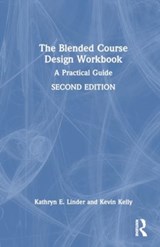 The Blended Course Design Workbook - Kathryn E. Linder ; Kevin Kelly - 9781032581385