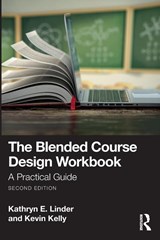 The Blended Course Design Workbook - Kathryn E. Linder ; Kevin Kelly - 9781032581651