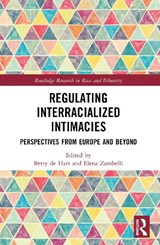 Regulating Interracialized Intimacies - Elena (Lancaster University Zambelli ; Betty (Vrije Universiteit Amsterdam de Hart - 9781032583785