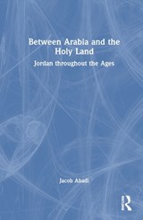 Between Arabia and the Holy Land - Jacob (US Air Force Academy) Abadi - 9781032584874