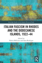 Italian Fascism in Rhodes and the Dodecanese Islands, 1922–44 - VALERIE (THE UNIVERSITY OF TEXAS AT AUSTIN,  USA) McGuire ; Aron (Stanford University, USA) Rodrigue - 9781032584959