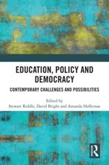 Education, Policy and Democracy - STEWART (UNIVERSITY OF SOUTHERN QUEENSLAND,  Australia) Riddle ; David (Monash University, Australia) Bright ; Amanda (Manchester Institute of Education, UK) Heffernan - 9781032588254