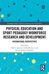 Physical Education and Sport Pedagogy Workforce Research and Development - Hal A. (State University of New York at Albany Lawson ; Emily M. (Illinois State University Jones ; Kevin Andrew (University of Illinois Urbana-Champaign Richards - 9781032591124