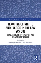 Teaching of Rights and Justice in the Law School - Stephen Hurley ; Chris Monaghan - 9781032592121