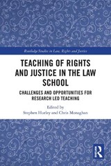 Teaching of Rights and Justice in the Law School - Stephen Hurley ; Chris Monaghan - 9781032601861