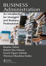 Business Administration - KWAME ADOM ; ROBERT EBO (UNIVERSITY OF GHANA,  Ghana) Hinson ; Enoch Opare Mintah ; Theresa Obuobisa-Darko - 9781032602950