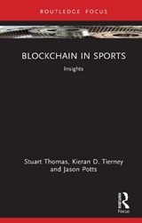 Blockchain in Sports - Stuart (RMIT University Thomas ; Kieran D. (RMIT University Tierney ; Jason (RMIT University Potts - 9781032608594