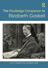 The Routledge Companion to Elizabeth Gaskell - Elizabeth Ludlow ; Rebecca Styler - 9781032611129