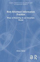 Risk-Informed Information Practice - Alison (University College Hicks - 9781032613833