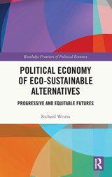 Political Economy of Eco-sustainable Alternatives - Richard (Nagoya University Westra - 9781032628851