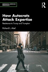 How Autocrats Attack Expertise - ABEL,  Richard L. - 9781032629100