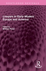 Lawyers in Early Modern Europe and America - Wilfrid Prest - 9781032630762