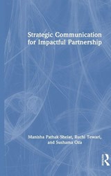 Strategic Communication for Impactful Partnership - Manisha Pathak-Shelat ; Ruchi Tewari ; Sushama Oza - 9781032637785