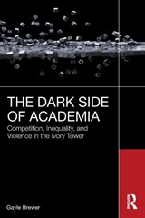 The Dark Side of Academia - Gayle Brewer - 9781032639307