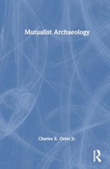 Mutualist Archaeology - Charles E. Orser Jr. - 9781032644691