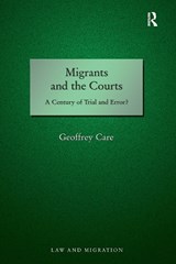 Migrants and the Courts - Geoffrey Care - 9781032652405