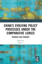 China’s Evolving Policy Processes under the Comparative Lenses - Wei Li - 9781032658193