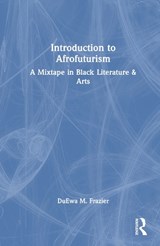 Introduction to Afrofuturism - DuEwa M. Frazier - 9781032662435