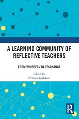 A Learning Community of Reflective Teachers - Neeraja Raghavan - 9781032671727