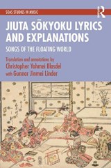 Jiuta Sokyoku Lyrics and Explanations - Christopher Yohmei Blasdel - 9781032698557