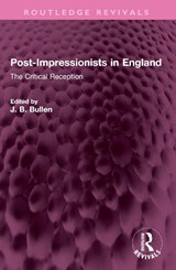Post-Impressionists in England - Barrie Bullen - 9781032699684