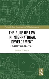 The Rule of Law in International Development - Michael C. Leach - 9781032700731