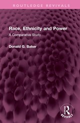 Race, Ethnicity and Power - Donald G. Baker - 9781032711614