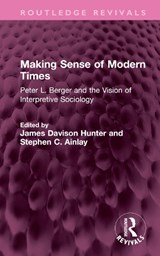 Making Sense of Modern Times - James Davison Hunter ; Stephen C. Ainlay - 9781032714523
