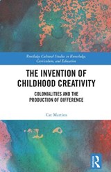 The Invention of Childhood Creativity - Cat Martins - 9781032727820