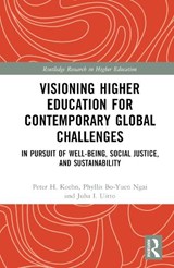 Visioning Higher Education for Contemporary Global Challenges - Peter H. (University of Montana Koehn ; Phyllis Bo-yuen Ngai ; Juha I. Uitto - 9781032741802