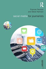Social Media for Journalists - Frances Yeoman ; Steve Harrison - 9781032744186