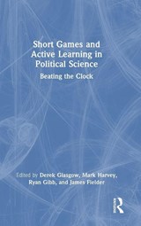 Short Games and Active Learning in Political Science - Derek Glasgow ; Mark Harvey ; Ryan Gibb - 9781032745589
