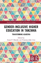 Gender-Inclusive Higher Education in Tanzania - Susan P. Murphy ; Perpetua John Urio - 9781032749372