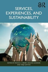 Services, Experiences, and Sustainability - Monica A. Breiby ; Ingunn Elvekrok ; Terje Slatten - 9781032762784