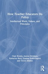 How Teacher Educators Do Policy - Clare (Insitute of Education Brooks ; Joanna (University of Nottingham McIntyre ; Katharine (University of Oxford Burn ; Lindsay Hetherington - 9781032766126