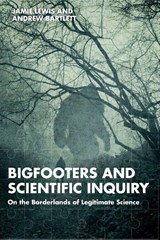Bigfooters and Scientific Inquiry - Jamie (Cardiff University Lewis ; Andrew (Sheffield University Bartlett - 9781032777832