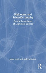 Bigfooters and Scientific Inquiry - Jamie (Cardiff University Lewis ; Andrew (Sheffield University Bartlett - 9781032777856