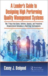 A Leader’s Guide to Designing High Performing Quality Management Systems - Casey J. Bedgood - 9781032778679