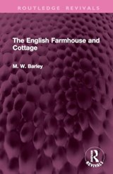 The English Farmhouse and Cottage - M. W. Barley - 9781032781365