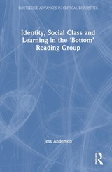 Identity, Social Class and Learning in the ‘Bottom’ Reading Group - Jess (University of Stirling Anderson - 9781032785660