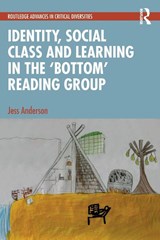 Identity, Social Class and Learning in the ‘Bottom’ Reading Group - Jess (University of Stirling Anderson - 9781032785677
