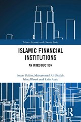 Islamic Financial Institutions - Imam Uddin ; Muhammad Ali Shaikh ; M. Ishaq (La Trobe University Bhatti ; Rafia Ayub - 9781032789323