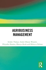 Agribusiness Management - Srishti Thakur ; Sumit Bharat Wasnik ; Priyanka Sharma ; Bhavya Kush - 9781032789866